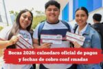 Becas 2026: calendario oficial de pagos y fechas de cobro confirmadas